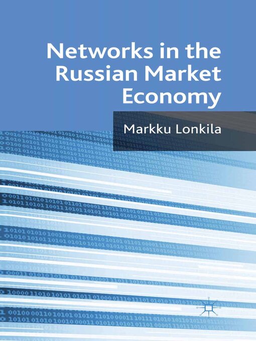 Title details for Networks in the Russian Market Economy by M. Lonkila - Available